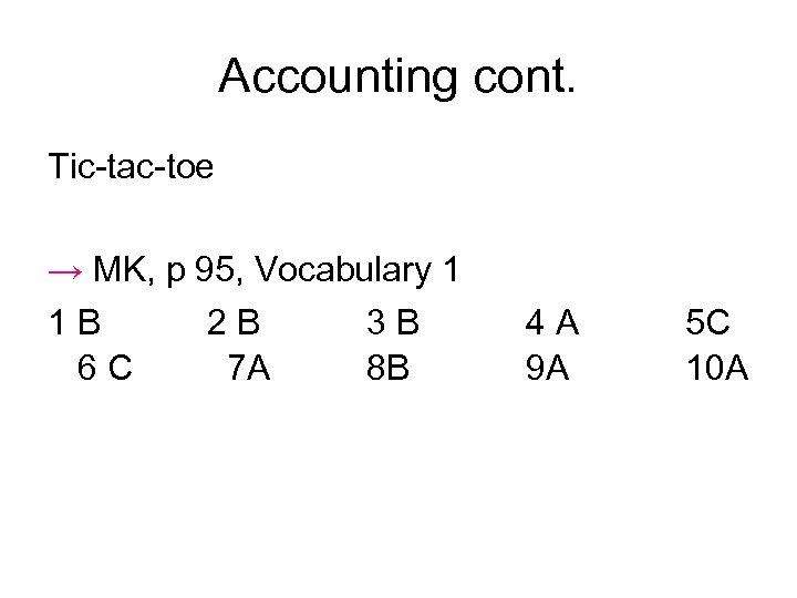 Accounting cont. Tic-tac-toe → MK, p 95, Vocabulary 1 1 B 2 B 3