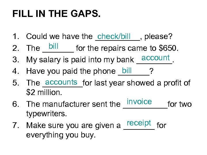 FILL IN THE GAPS. 1. 2. 3. 4. 5. check/bill Could we have the