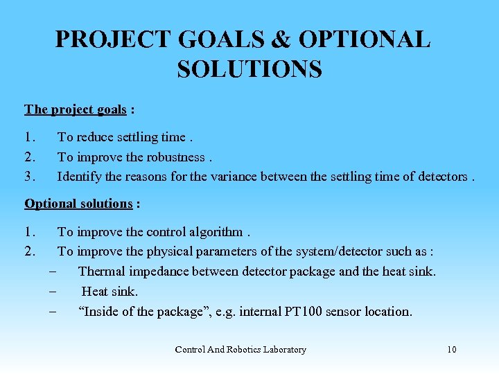 PROJECT GOALS & OPTIONAL SOLUTIONS The project goals : 1. 2. 3. To reduce