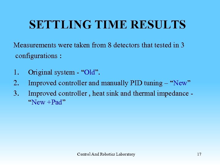 SETTLING TIME RESULTS Measurements were taken from 8 detectors that tested in 3 configurations