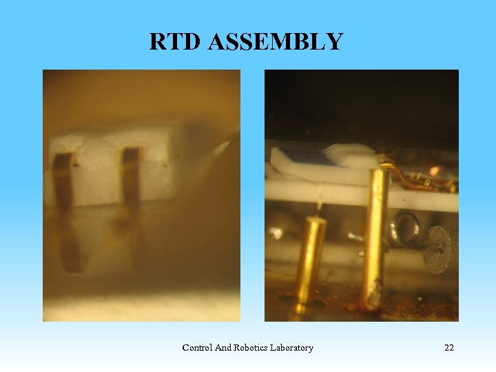 RTD ASSEMBLY Control And Robotics Laboratory 22 