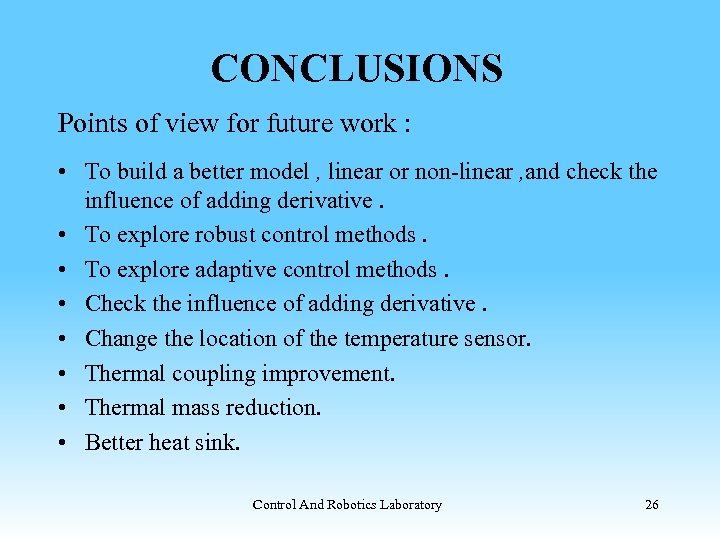 CONCLUSIONS Points of view for future work : • To build a better model