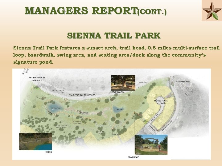 MANAGERS REPORT(CONT. ) SIENNA TRAIL PARK Sienna Trail Park features a sunset arch, trail
