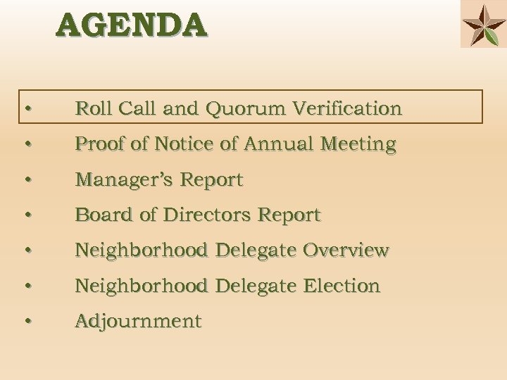 AGENDA • Roll Call and Quorum Verification • Proof of Notice of Annual Meeting