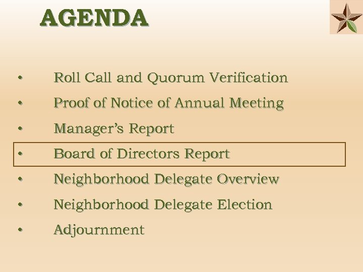 AGENDA • Roll Call and Quorum Verification • Proof of Notice of Annual Meeting