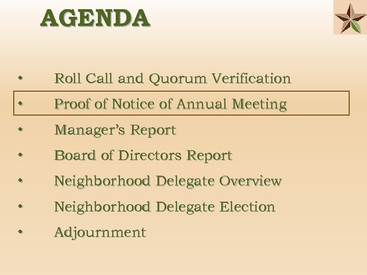 AGENDA • Roll Call and Quorum Verification • Proof of Notice of Annual Meeting