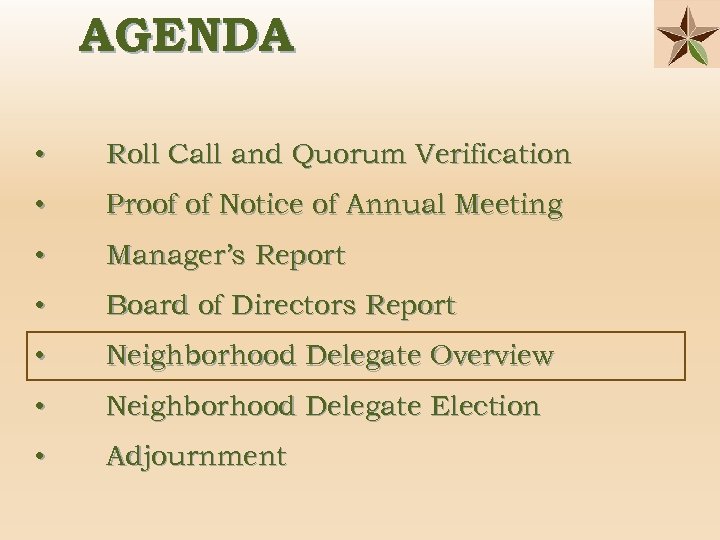 AGENDA • Roll Call and Quorum Verification • Proof of Notice of Annual Meeting