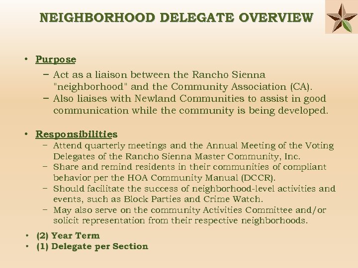 NEIGHBORHOOD DELEGATE OVERVIEW • Purpose − Act as a liaison between the Rancho Sienna