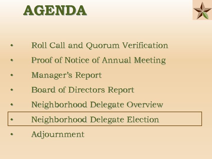 AGENDA • Roll Call and Quorum Verification • Proof of Notice of Annual Meeting