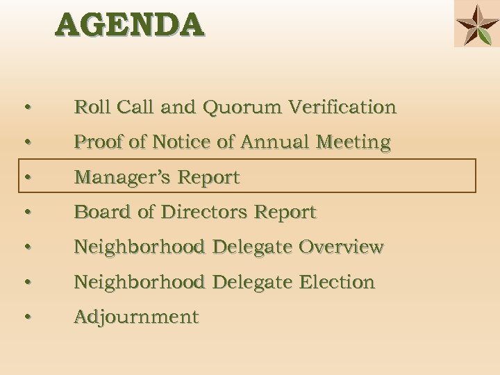 AGENDA • Roll Call and Quorum Verification • Proof of Notice of Annual Meeting