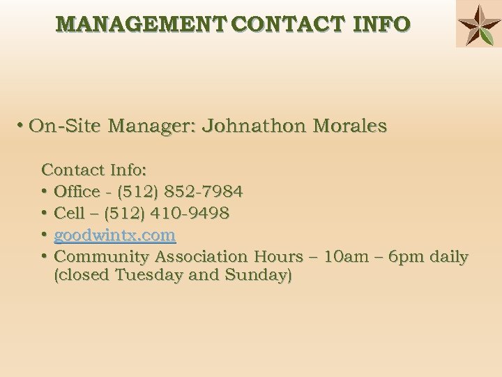 MANAGEMENT CONTACT INFO • On-Site Manager: Johnathon Morales Contact Info: • Office - (512)