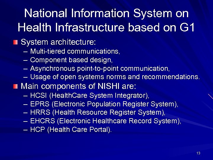 National Information System on Health Infrastructure based on G 1 System architecture: – –