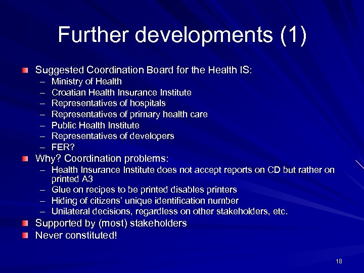 Further developments (1) Suggested Coordination Board for the Health IS: – – – –