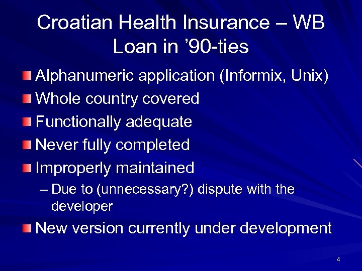 Croatian Health Insurance – WB Loan in ’ 90 -ties Alphanumeric application (Informix, Unix)