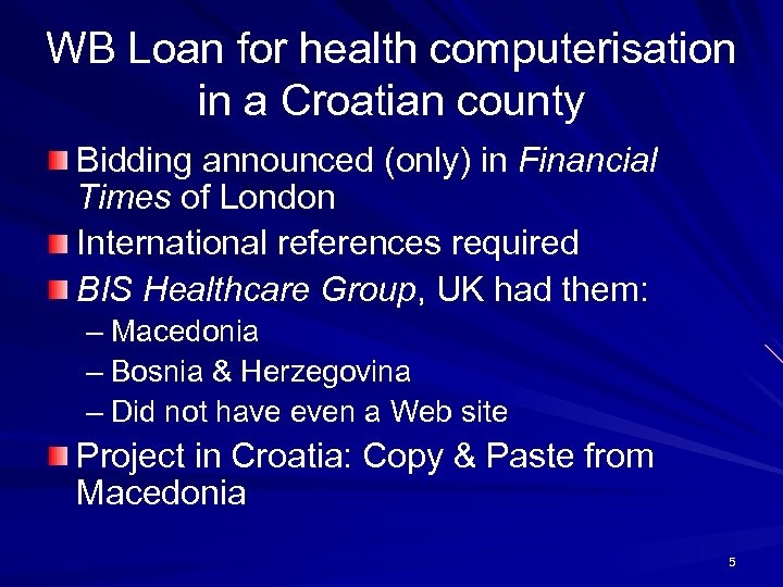 WB Loan for health computerisation in a Croatian county Bidding announced (only) in Financial