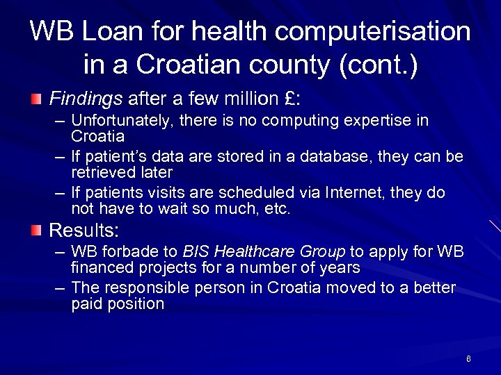 WB Loan for health computerisation in a Croatian county (cont. ) Findings after a