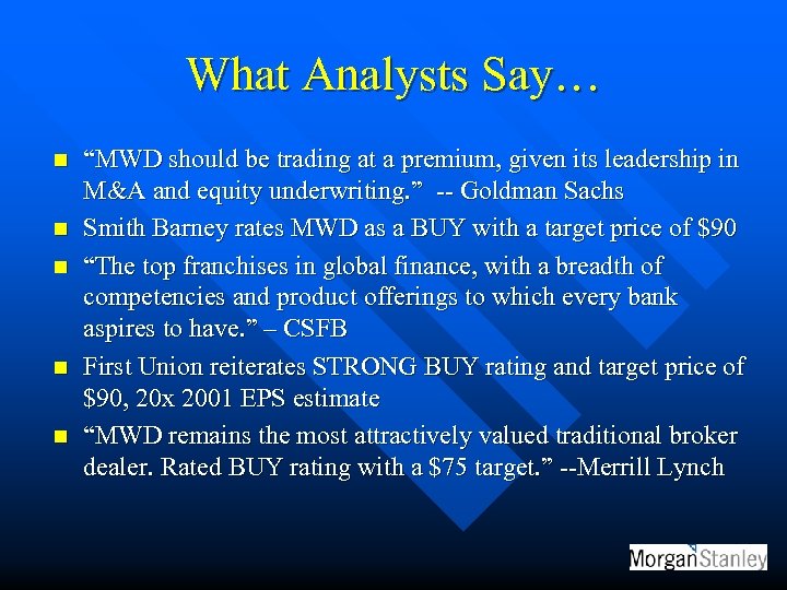 What Analysts Say… n n n “MWD should be trading at a premium, given