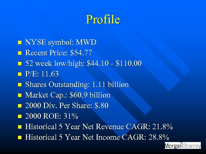 Profile n n n n n NYSE symbol: MWD Recent Price: $54. 77 52