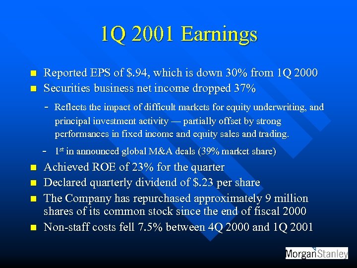 1 Q 2001 Earnings n n Reported EPS of $. 94, which is down