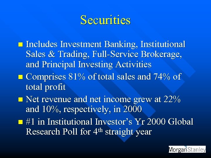 Securities Includes Investment Banking, Institutional Sales & Trading, Full-Service Brokerage, and Principal Investing Activities