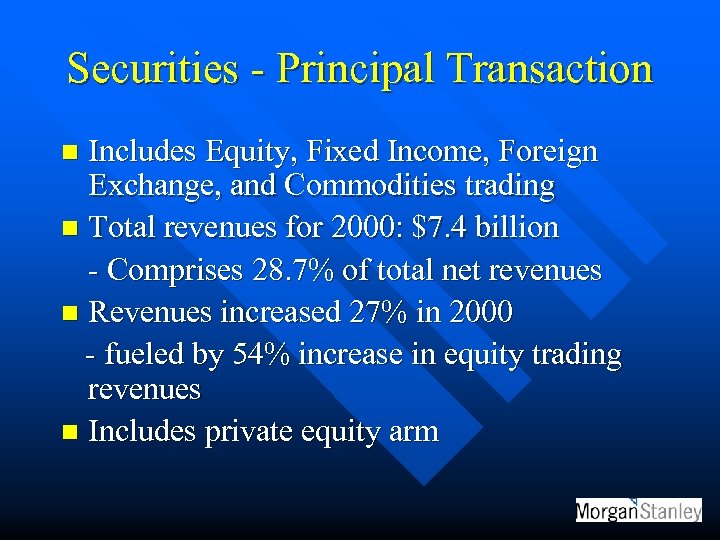 Securities - Principal Transaction Includes Equity, Fixed Income, Foreign Exchange, and Commodities trading n