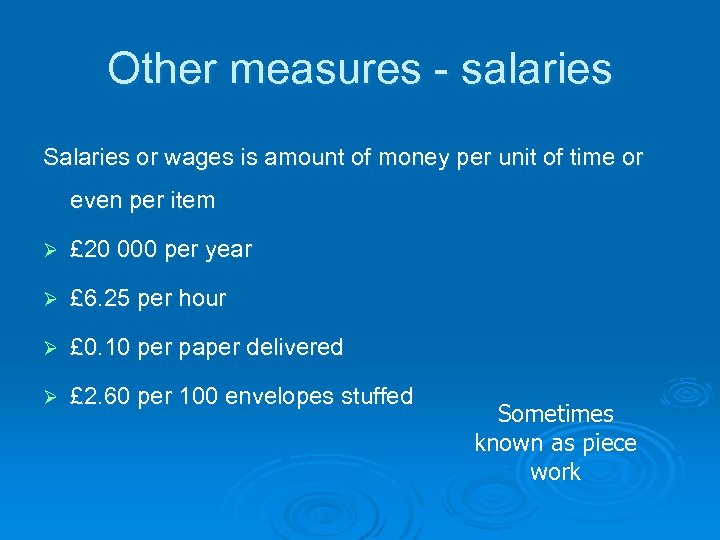 Other measures - salaries Salaries or wages is amount of money per unit of