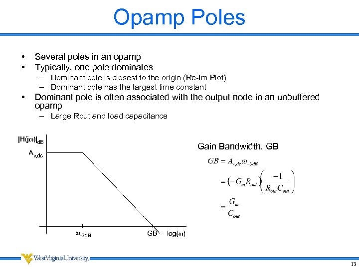 Opamp Poles • • Several poles in an opamp Typically, one pole dominates –