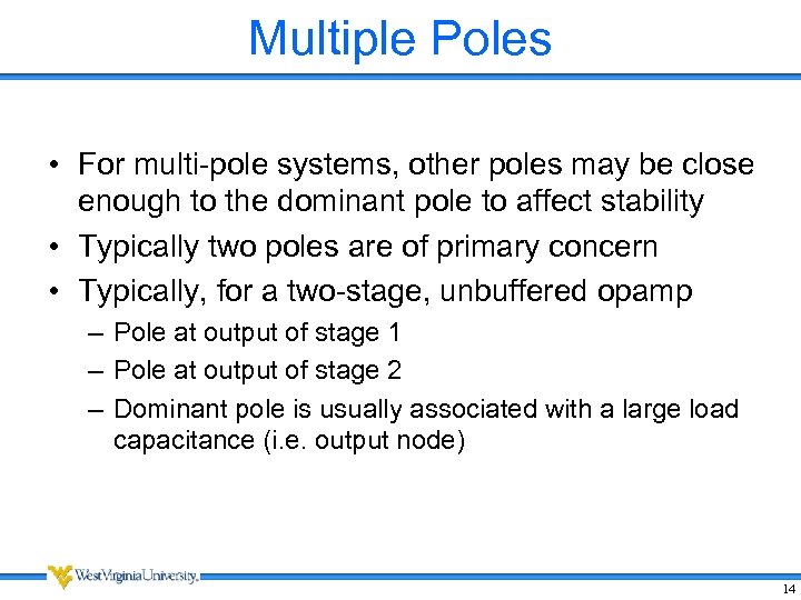 Multiple Poles • For multi-pole systems, other poles may be close enough to the