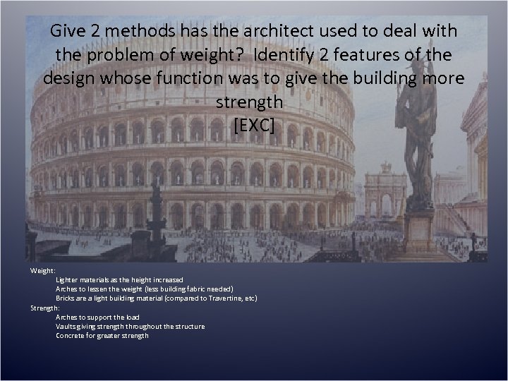 Give 2 methods has the architect used to deal with the problem of weight?