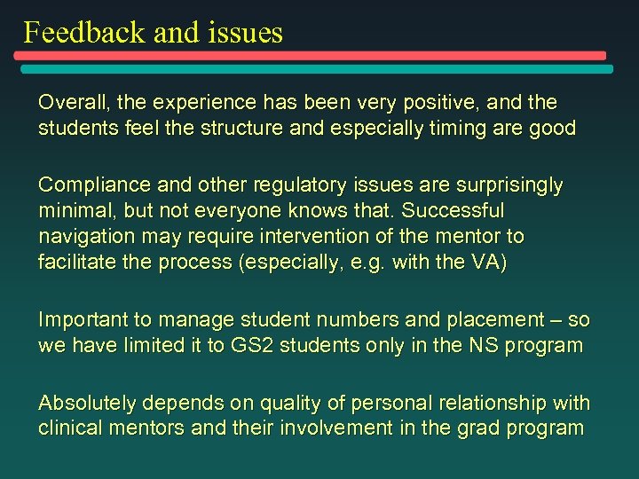 Feedback and issues Overall, the experience has been very positive, and the students feel