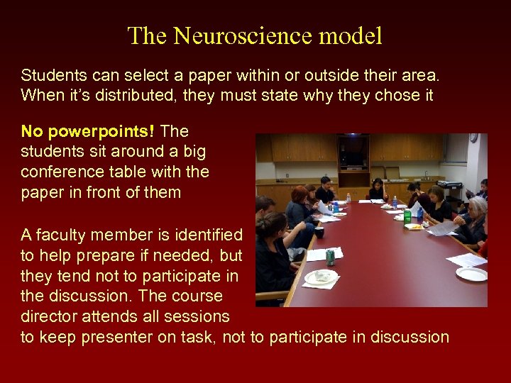 The Neuroscience model Students can select a paper within or outside their area. When
