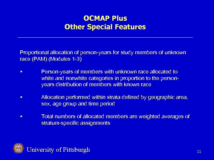 OCMAP Plus Other Special Features Proportional allocation of person-years for study members of unknown