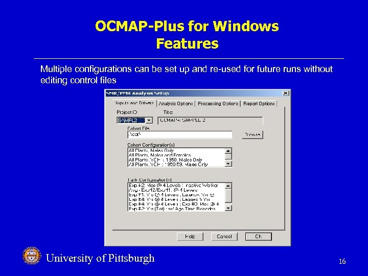 OCMAP-Plus for Windows Features Multiple configurations can be set up and re-used for future