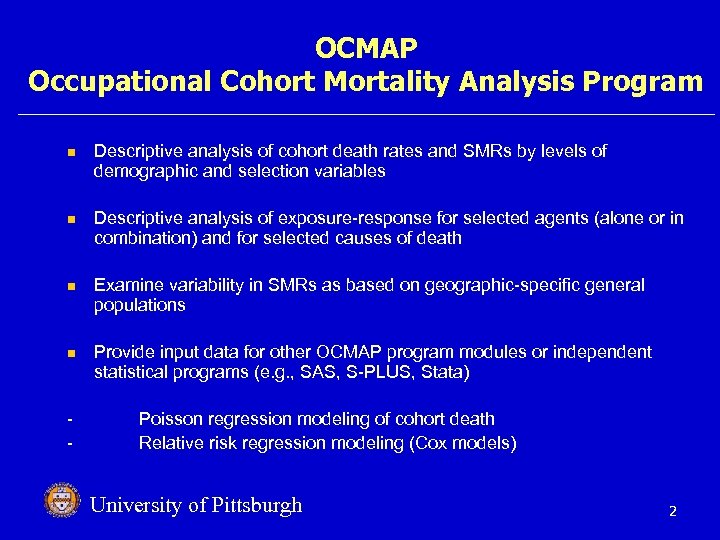 OCMAP Occupational Cohort Mortality Analysis Program n n - Descriptive analysis of cohort death