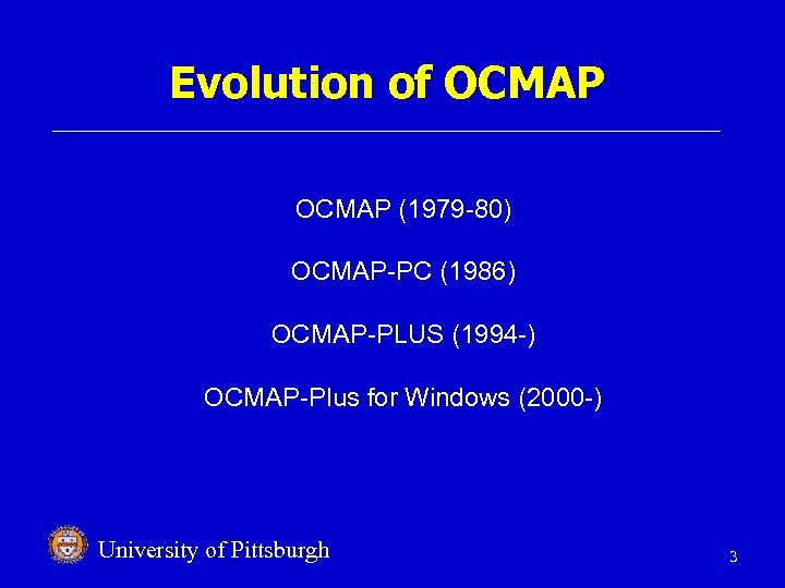 Evolution of OCMAP (1979 -80) OCMAP-PC (1986) OCMAP-PLUS (1994 -) OCMAP-Plus for Windows (2000