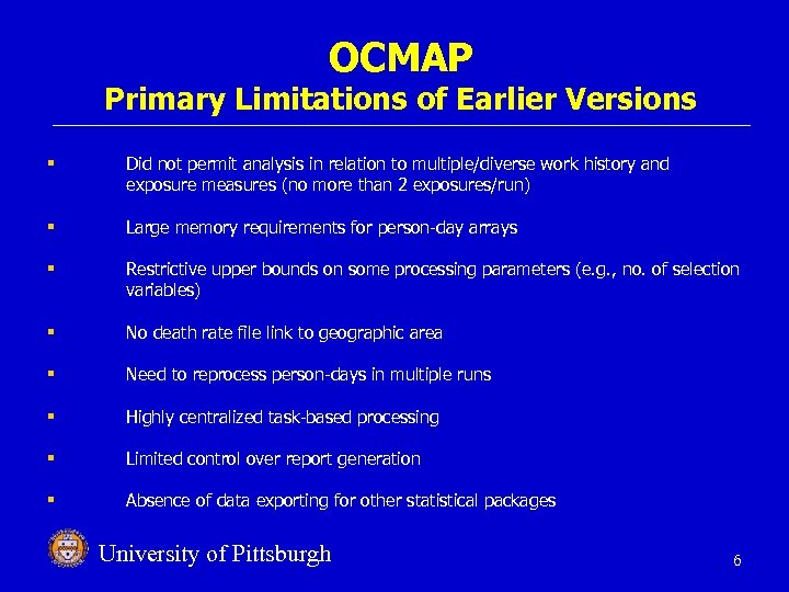 OCMAP Primary Limitations of Earlier Versions § Did not permit analysis in relation to