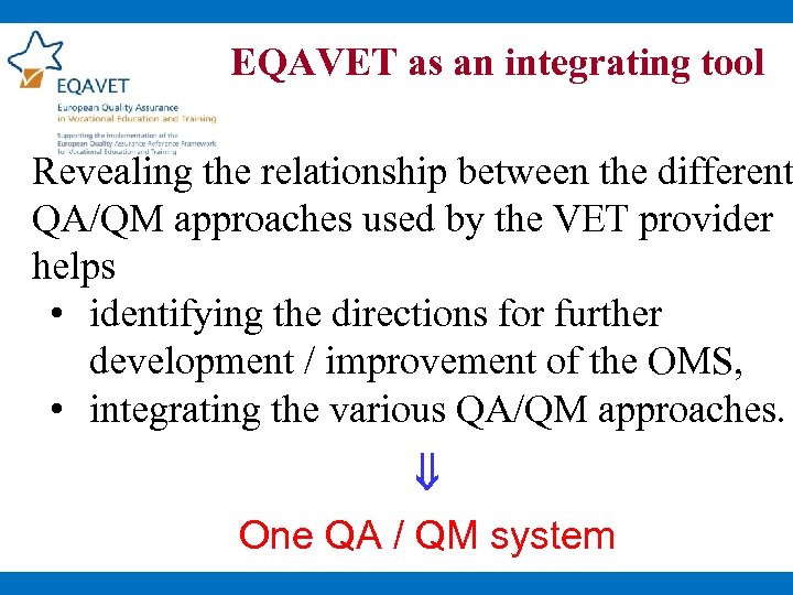 EQAVET as an integrating tool Revealing the relationship between the different QA/QM approaches used