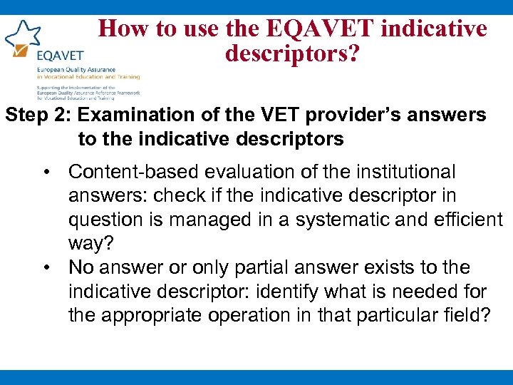 How to use the EQAVET indicative descriptors? Step 2: Examination of the VET provider’s
