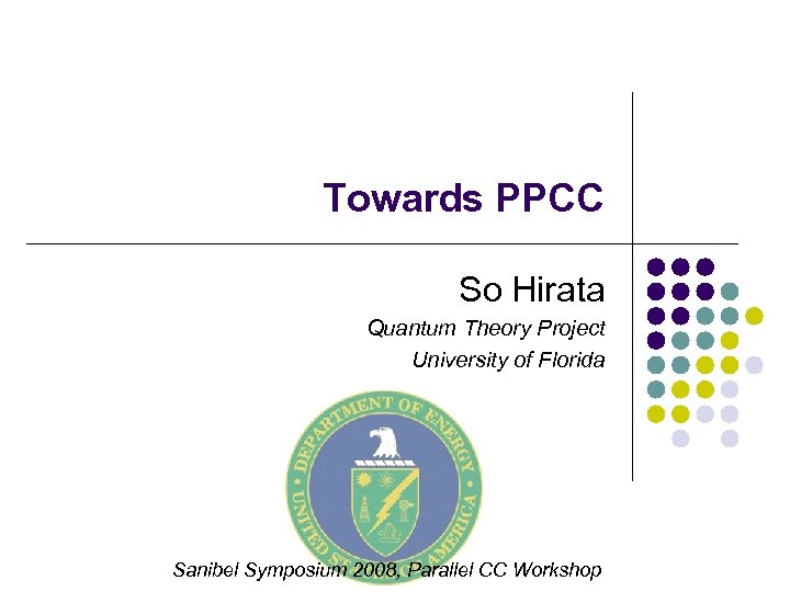 Towards PPCC So Hirata Quantum Theory Project University of Florida Sanibel Symposium 2008, Parallel