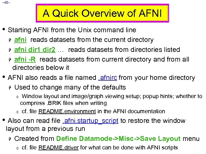 – 40– A Quick Overview of AFNI • Starting AFNI from the Unix command