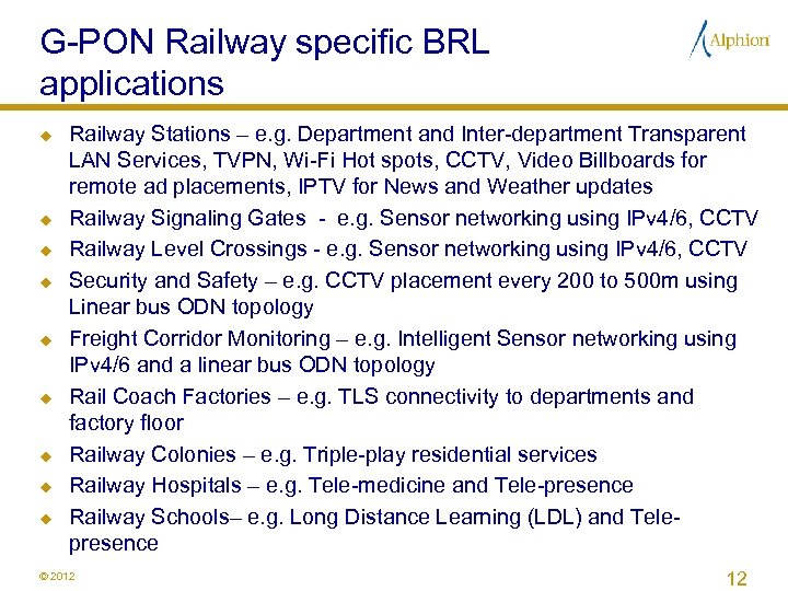 G-PON Railway specific BRL applications u u u u u Railway Stations – e.