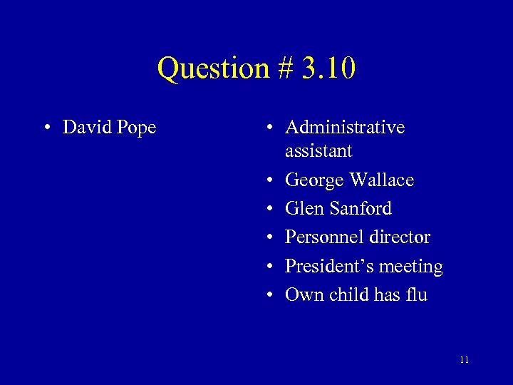 Question # 3. 10 • David Pope • Administrative assistant • George Wallace •