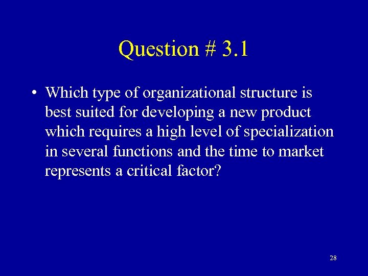 Question # 3. 1 • Which type of organizational structure is best suited for