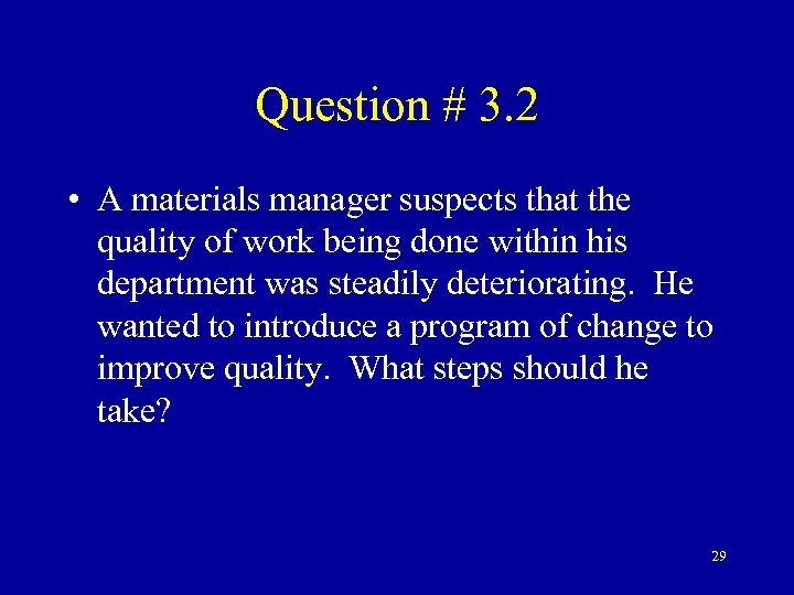 Question # 3. 2 • A materials manager suspects that the quality of work