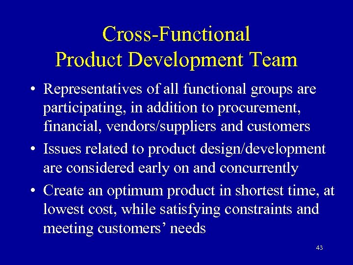 Cross-Functional Product Development Team • Representatives of all functional groups are participating, in addition