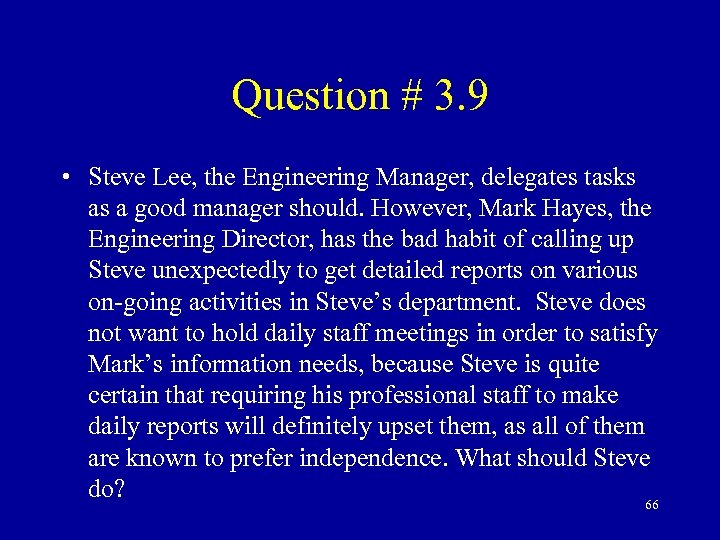 Question # 3. 9 • Steve Lee, the Engineering Manager, delegates tasks as a