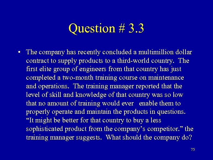 Question # 3. 3 • The company has recently concluded a multimillion dollar contract