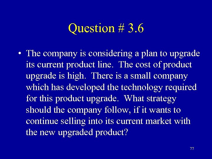 Question # 3. 6 • The company is considering a plan to upgrade its