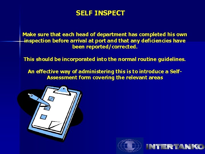 SELF INSPECT Make sure that each head of department has completed his own inspection