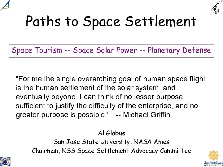 Paths to Space Settlement Space Tourism -- Space Solar Power -- Planetary Defense 